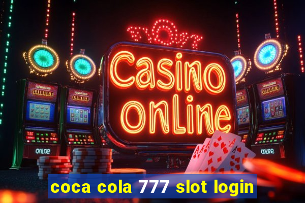 coca cola 777 slot login